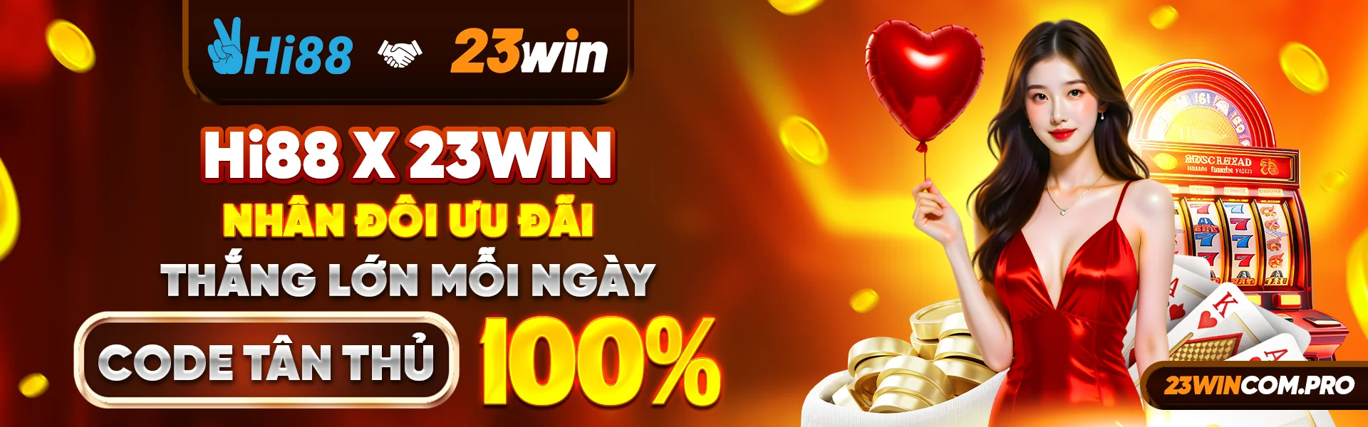 HI88 x 23WIN - NHÂN ĐÔI ƯU ĐÃI, THẮNG LỚN MỖI NGÀY - CODE TÂN THỦ 100%