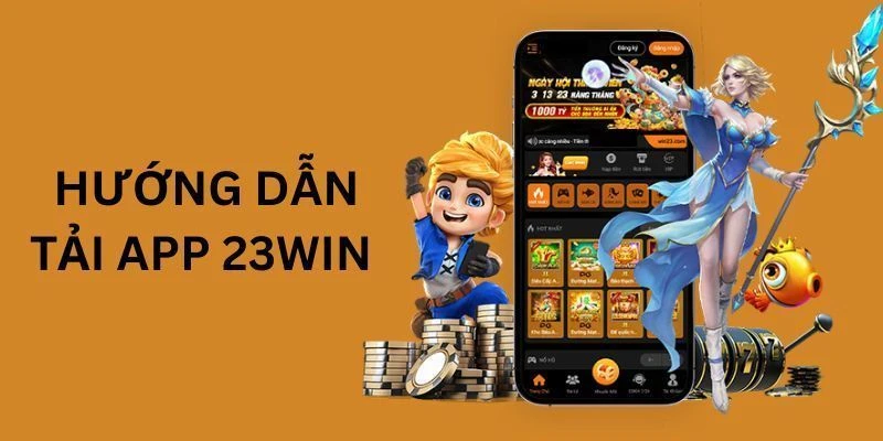 Tải App 23Win - Tham Gia Đặt Cược Săn Thưởng Tại Ứng Dụng